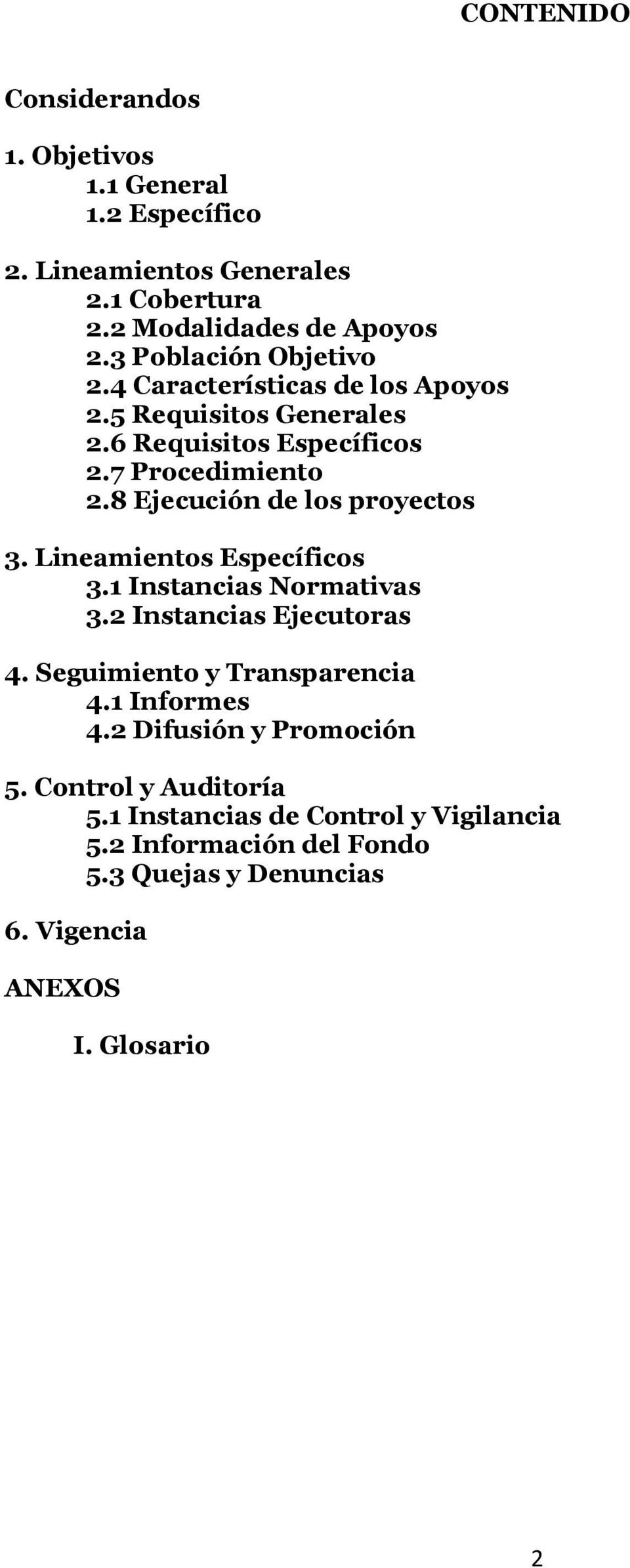 8 Ejecución de los proyectos 3. Lineamientos Específicos 3.1 Instancias Normativas 3.2 Instancias Ejecutoras 4. Seguimiento y Transparencia 4.