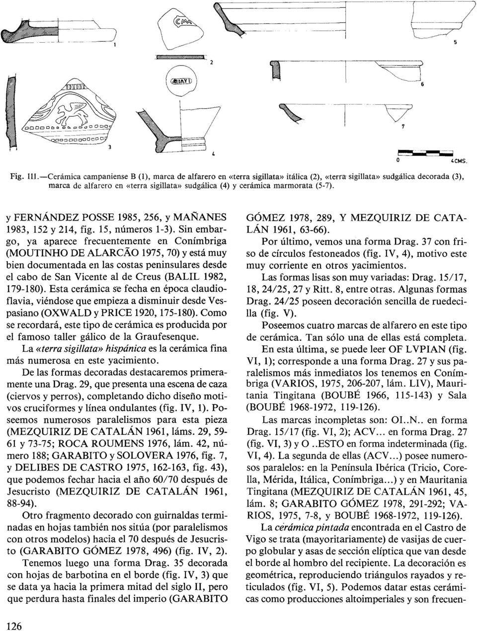 (5-7). y FERNÁNDEZ POSSE 1985, 256, y MAÑANES 1983, 152 y 214, fig. 15, números 1-3).