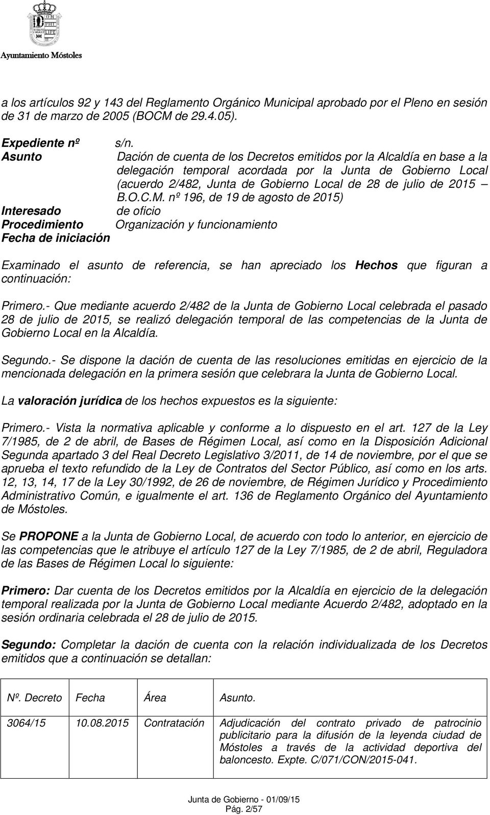 Dación de cuenta de los Decretos emitidos por la Alcaldía en base a la delegación temporal acordada por la Junta de Gobierno Local (acuerdo 2/482, Junta de Gobierno Local de 28 de julio de 2015 B.O.C.