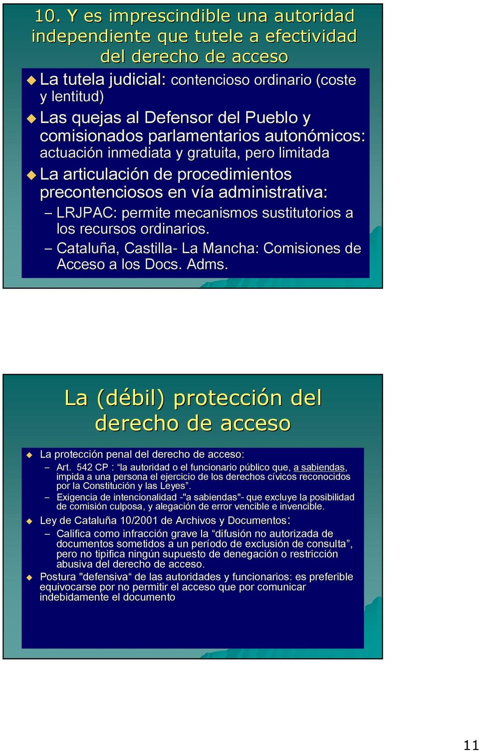 sustitutorios a los recursos ordinarios. Cataluña, a, Castilla- La Mancha: Comisiones de Acceso a los Docs. Adms.