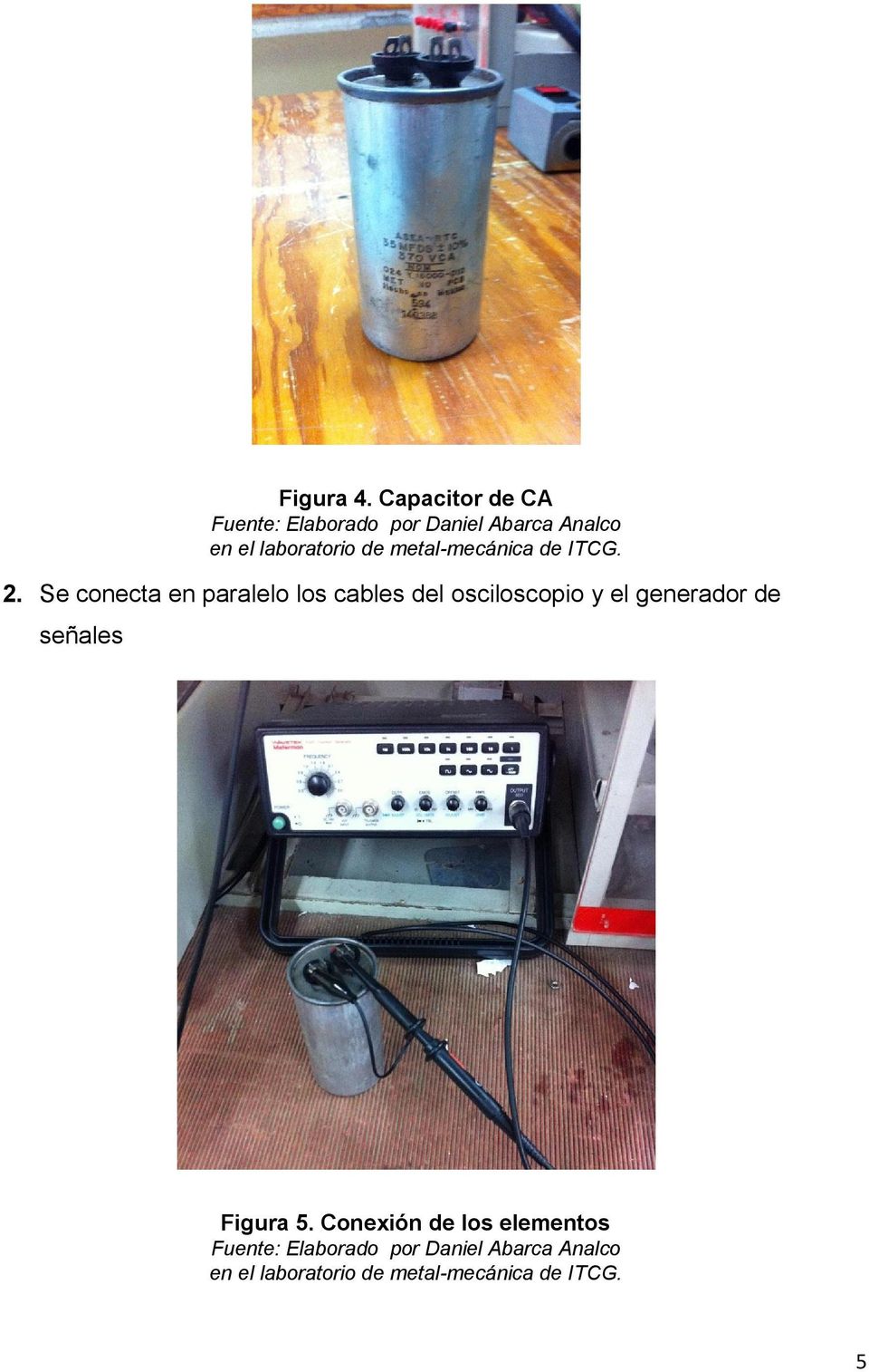 Capacitor de CA Fuente: Elaborado por Daniel Abarca Analco en el laboratorio de