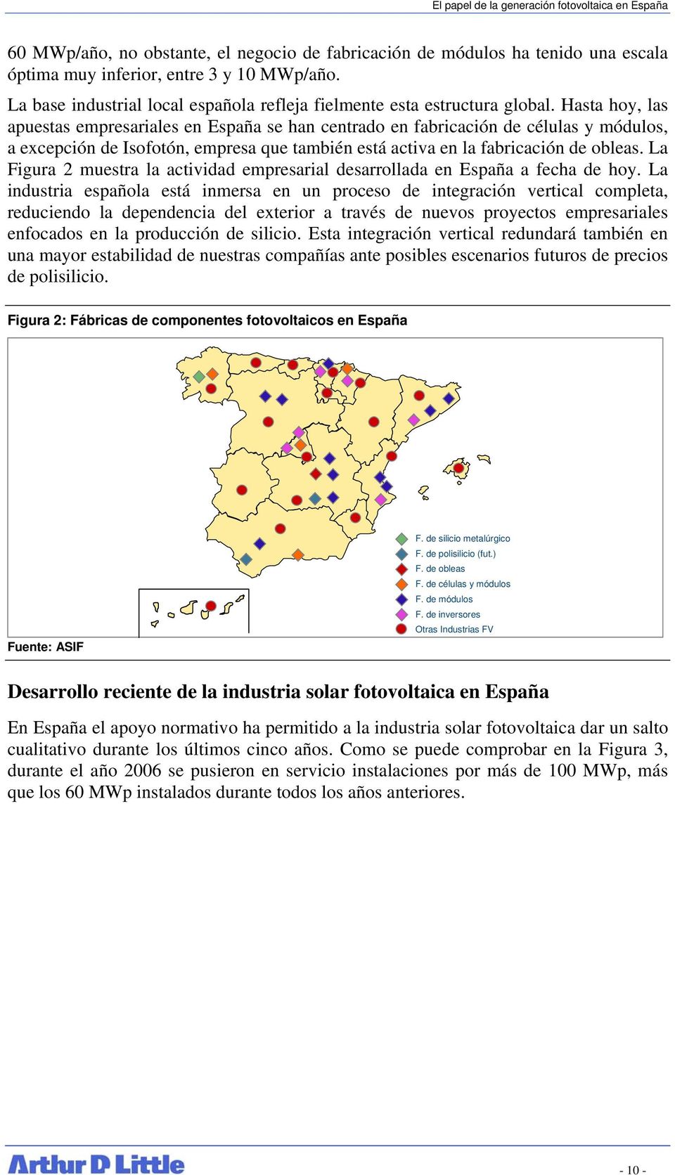 La Figura 2 muestra la actividad empresarial desarrollada en España a fecha de hoy.