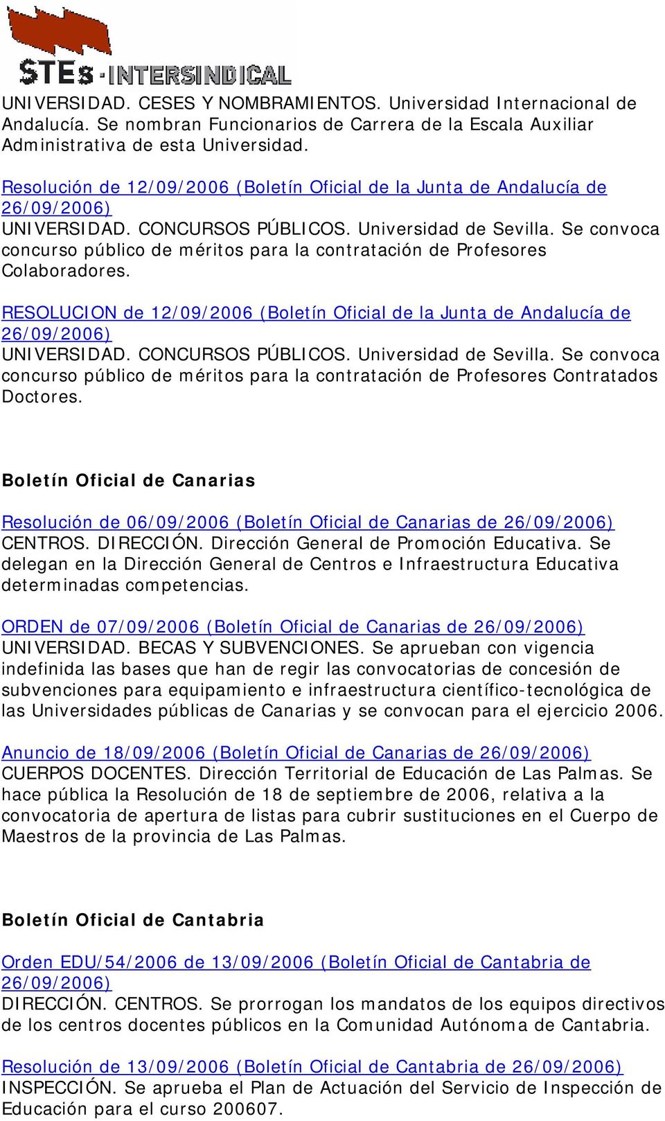 Se convoca concurso público de méritos para la contratación de Profesores Colaboradores. RESOLUCION de 12/09/2006 (Boletín Oficial de la Junta de Andalucía de UNIVERSIDAD. CONCURSOS PÚBLICOS.