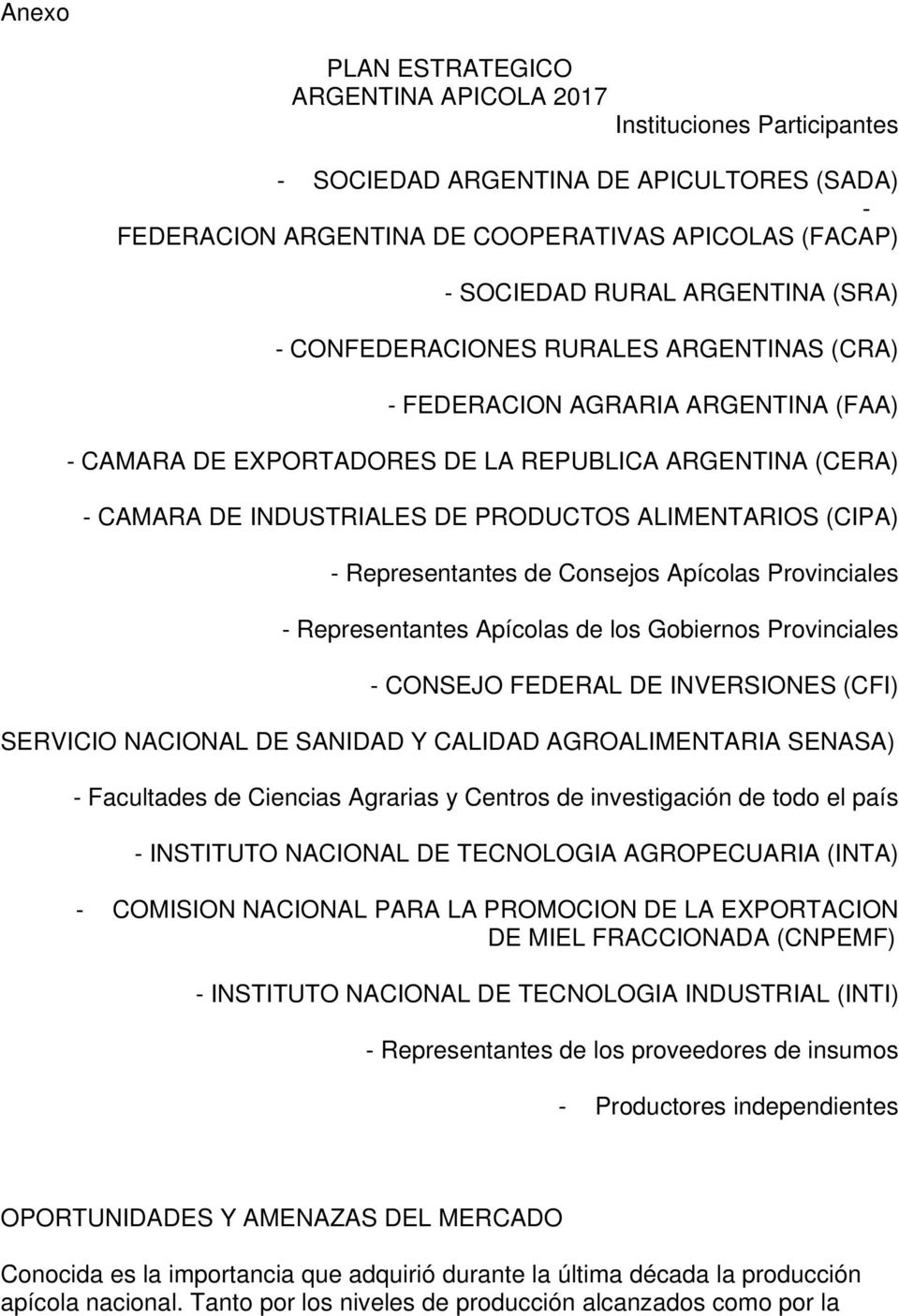 (CIPA) - Representantes de Consejos Apícolas Provinciales - Representantes Apícolas de los Gobiernos Provinciales - CONSEJO FEDERAL DE INVERSIONES (CFI) SERVICIO NACIONAL DE SANIDAD Y CALIDAD