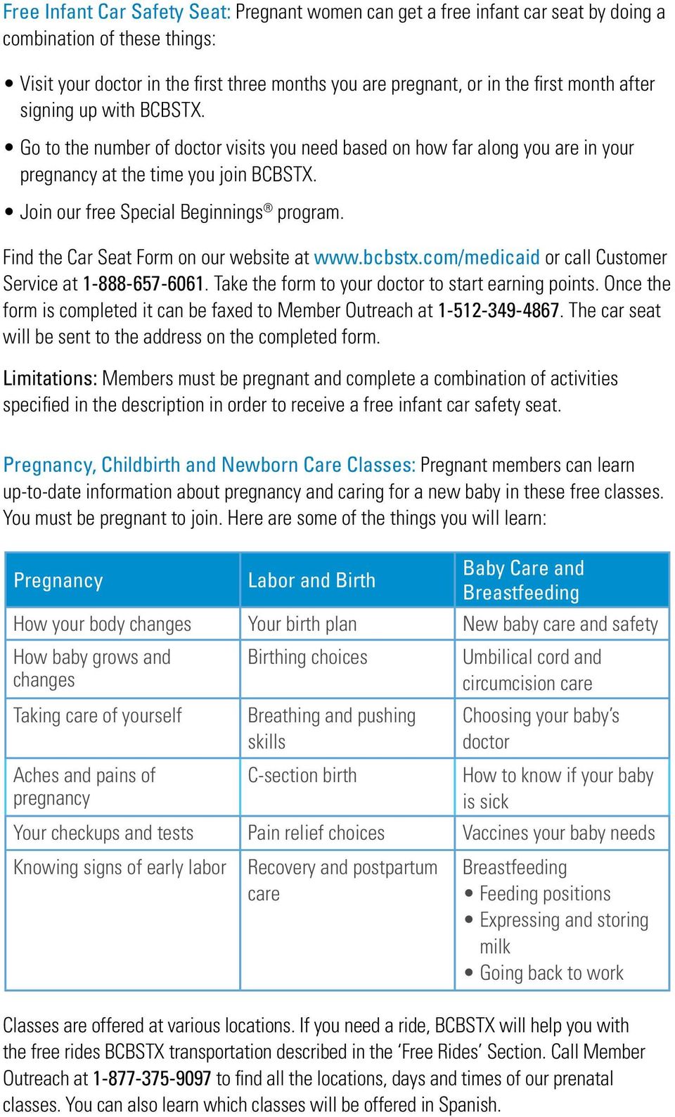 Find the Car Seat Form on our website at www.bcbstx.com/medicaid or call Customer Service at 1-888-657-6061. Take the form to your doctor to start earning points.