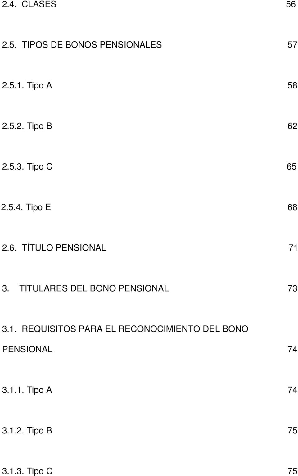 TITULARES DEL BONO PENSIONAL 73 3.1.