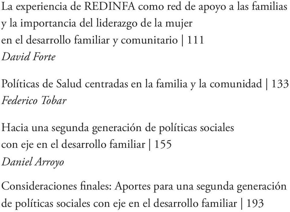 Federico Tobar Hacia una segunda generación de políticas sociales con eje en el desarrollo familiar 155 Daniel