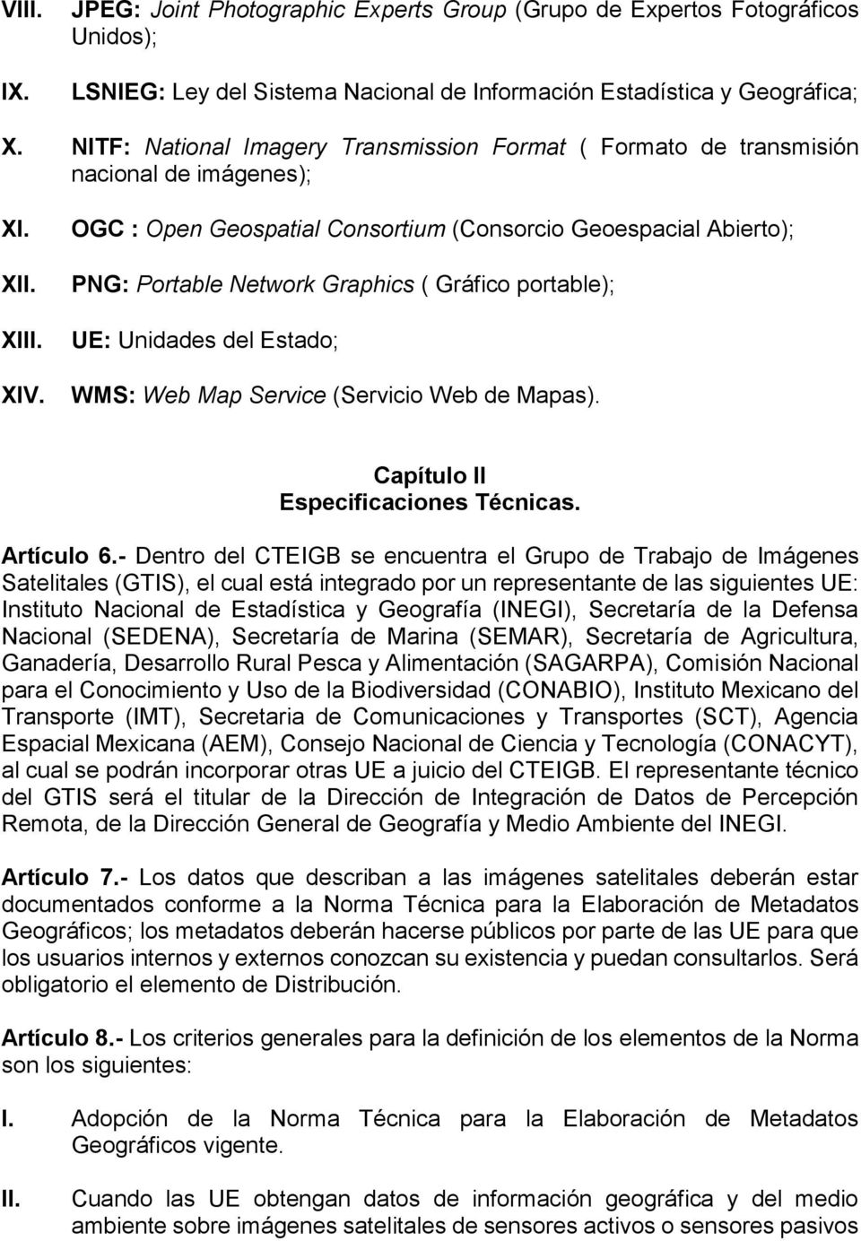 X XI X OGC : Open Geospatial Consortium (Consorcio Geoespacial Abierto); PNG: Portable Network Graphics ( Gráfico portable); UE: Unidades del Estado; WMS: Web Map Service (Servicio Web de Mapas).