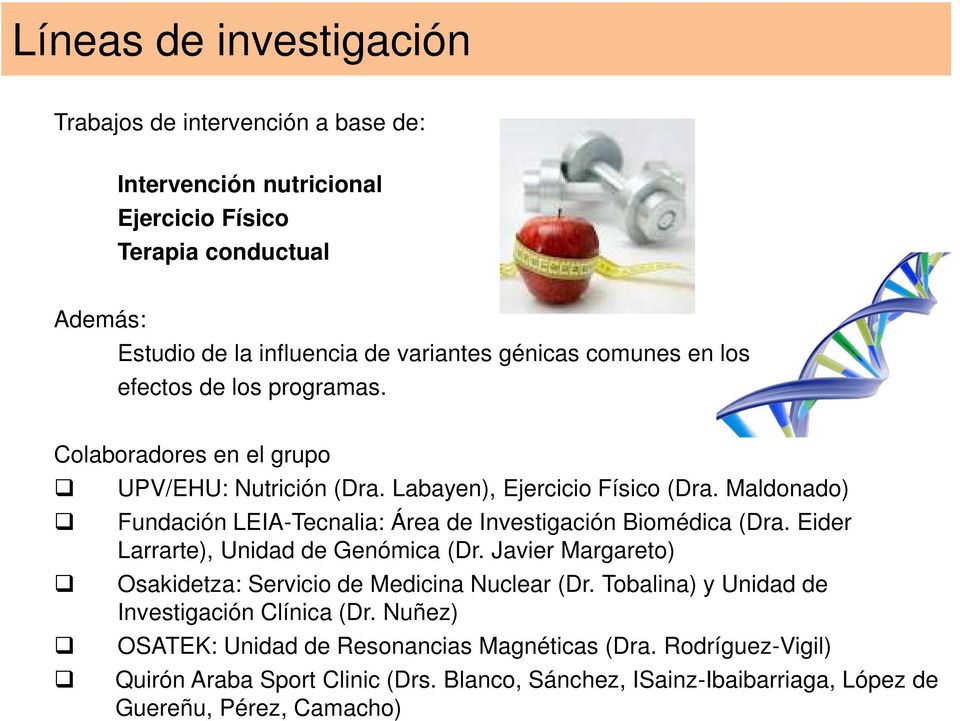 Maldonado) Fundación LEIA-Tecnalia: Área de Investigación Biomédica (Dra. Eider Larrarte), Unidad de Genómica (Dr.