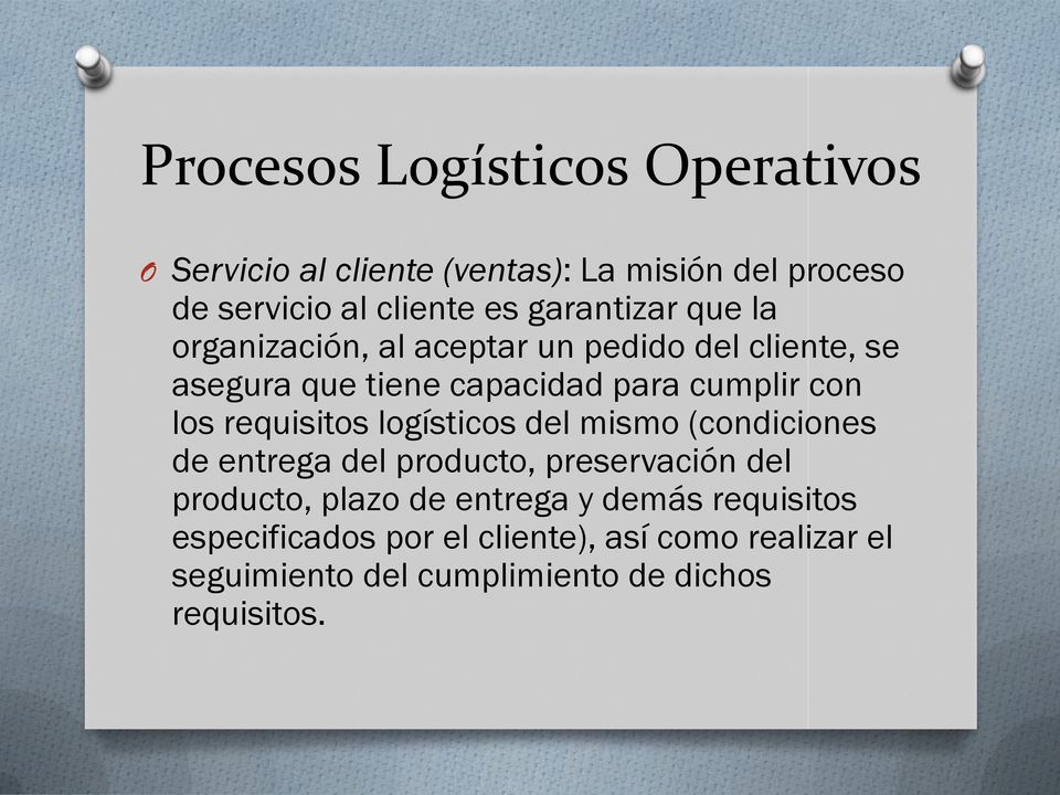 los requisitos logísticos del mismo (condiciones de entrega del producto, preservación del producto, plazo de