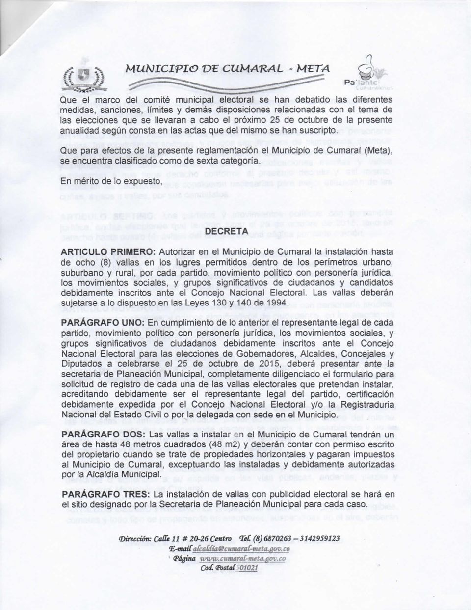 Que para efectos de la presente reglamentación el Municipio de Cumaral (Meta), se encuentra clasificado como de sexta categoría.