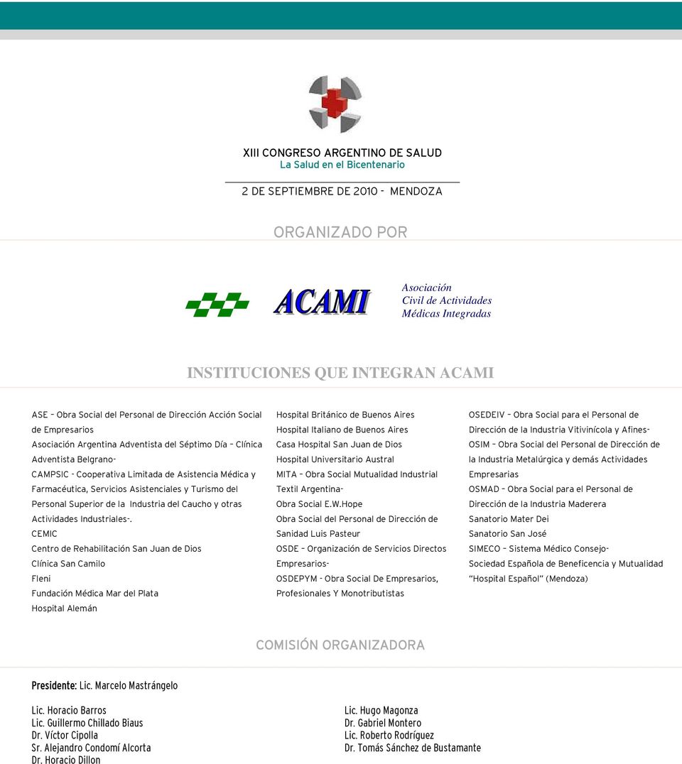 Farmacéutica, Servicios Asistenciales y Turismo del Personal Superior de la Industria del Caucho y otras Actividades Industriales-.