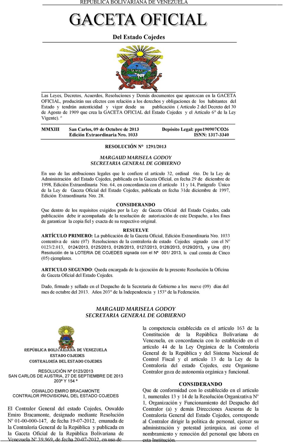 Cojedes y el Artículo 6 de la Ley Vigente). º MMXIII San Carlos, 09 de Octubre de 2013 Depósito Legal: ppo190907co26 Edición Extraordinaria Nro.