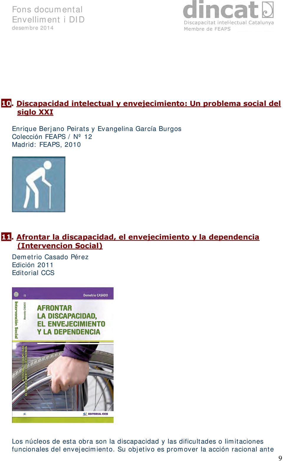 Afrontar la discapacidad, el envejecimiento y la dependencia (Intervencion Social) Demetrio Casado Pérez Edición 2011