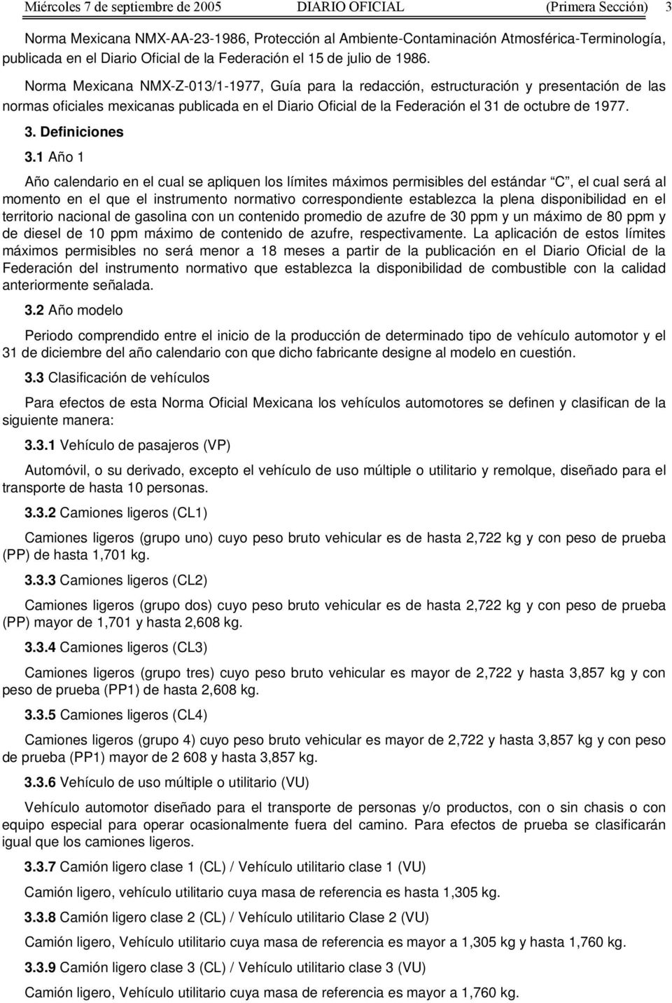 Norma Mexicana NMX-Z-013/1-1977, Guía para la redacción, estructuración y presentación de las normas oficiales mexicanas publicada en el Diario Oficial de la Federación el 31 de octubre de 1977. 3. Definiciones 3.