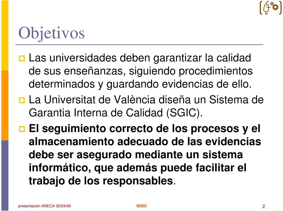 La Universitat de València diseña un Sistema de Garantia Interna de Calidad (SGIC).