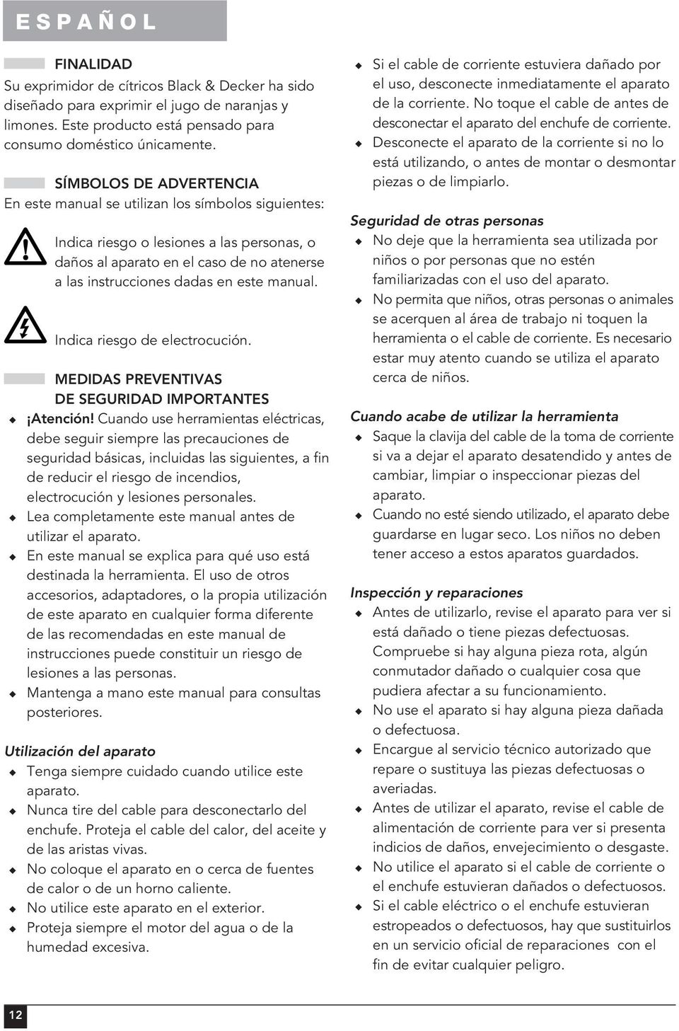 manual. Indica riesgo de electrocución. MEDIDAS PREVENTIVAS DE SEGURIDAD IMPORTANTES Atención!