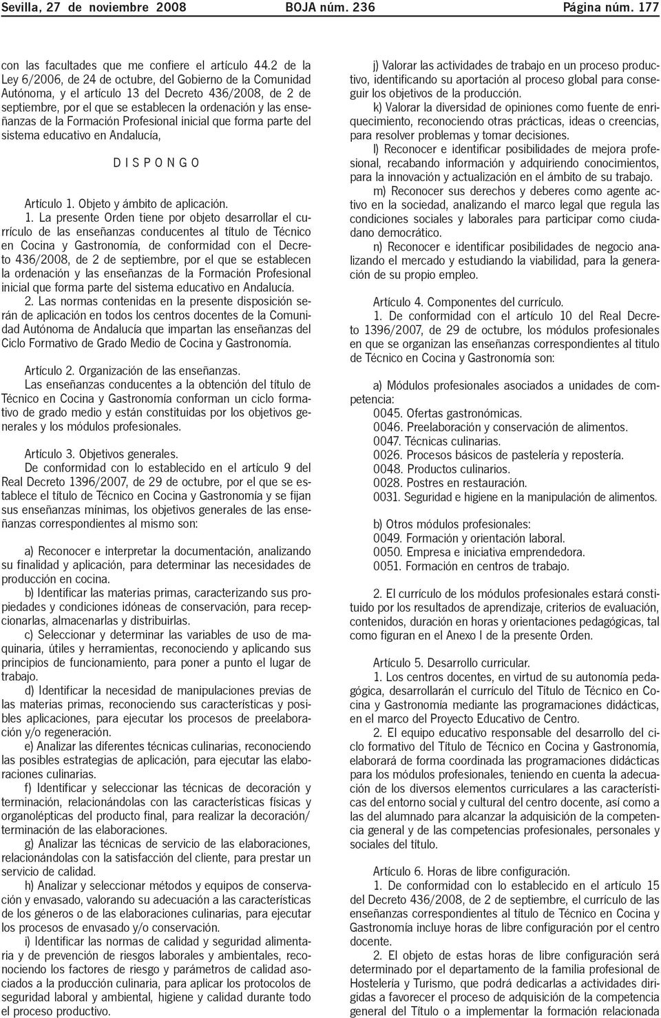 Formación Profesional inicial que forma parte del sistema educativo en Andalucía, DISPONGO Artículo 1.