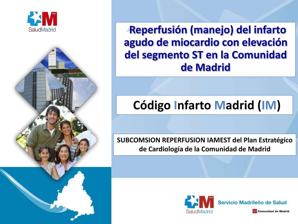 Código Infarto Madrid (IM) SUBCOMSION REPERFUSION IAMEST