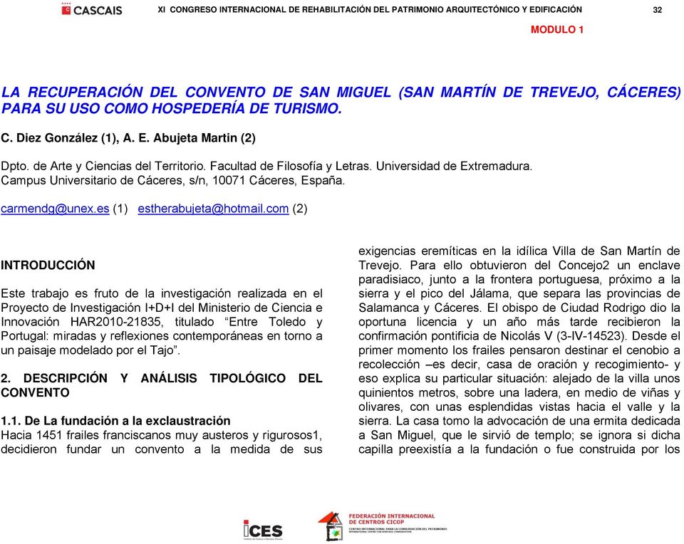 com (2) INTRODUCCIÓN Este trabajo es fruto de la investigación realizada en el Proyecto de Investigación I+D+I del Ministerio de Ciencia e Innovación HAR2010-21835, titulado Entre Toledo y Portugal: