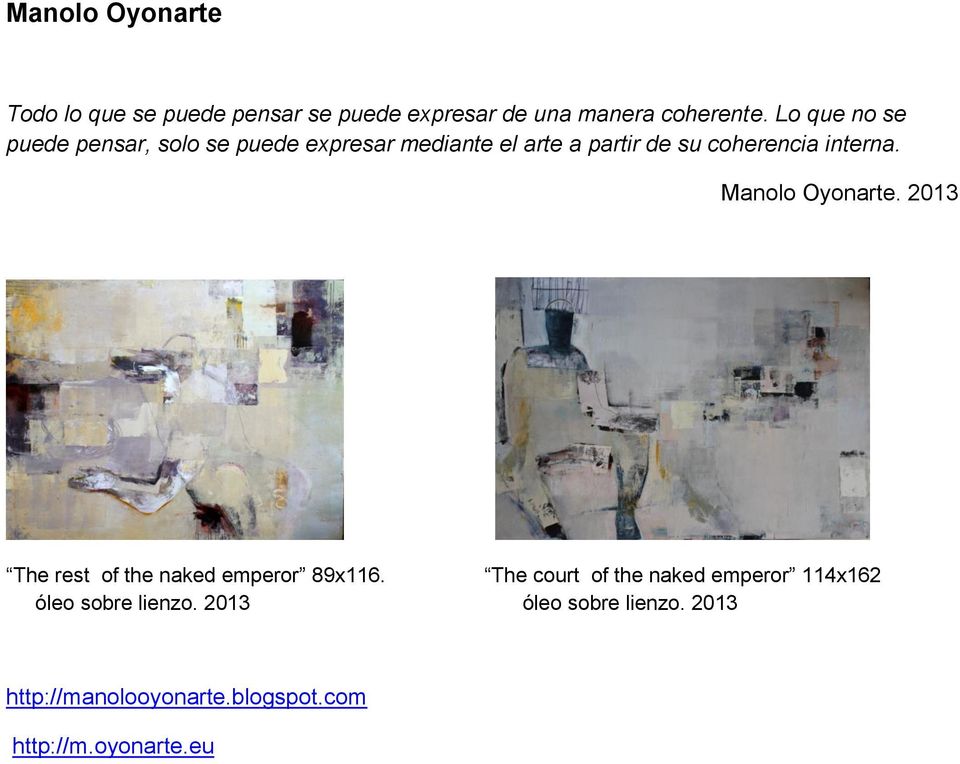 interna. Manolo Oyonarte. 2013 The rest of the naked emperor 89x116.