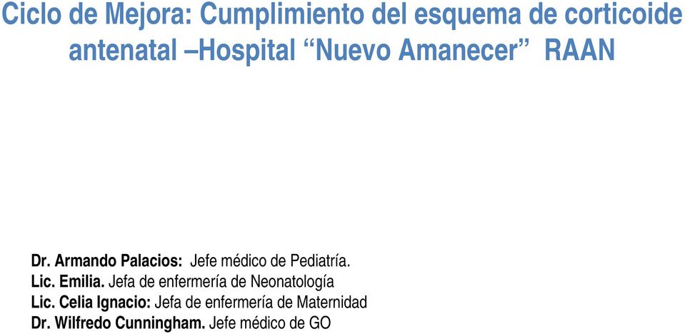 Armando Palacios: Jefe médico de Pediatría. Lic. Emilia.