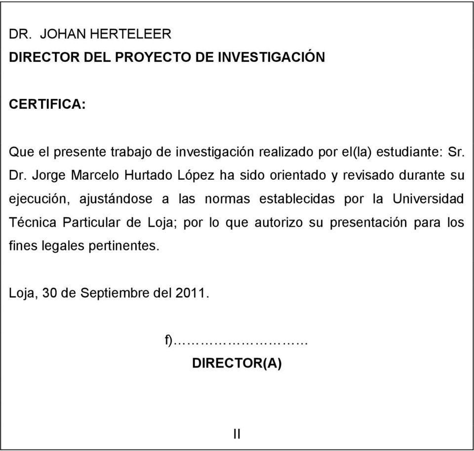 Jorge Marcelo Hurtado López ha sido orientado y revisado durante su ejecución, ajustándose a las normas
