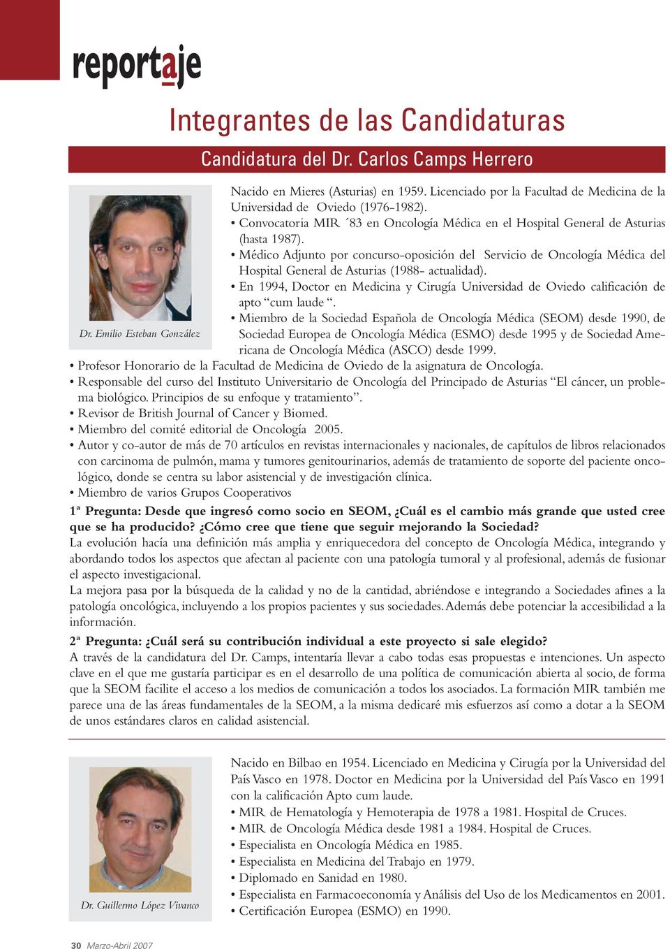 Médico Adjunto por concurso-oposición del Servicio de Oncología Médica del Hospital General de Asturias (1988- actualidad).