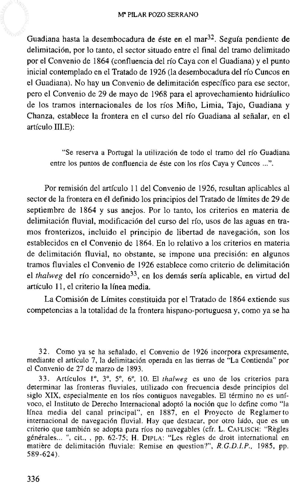 en el Tratado de 1926 (la desembocadura del río Cuneos en el Guadiana).