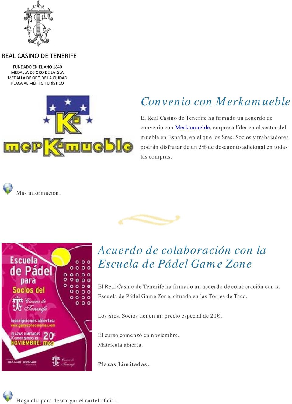 Acuerdo de colaboración con la Escuela de Pádel Game Zone El Real Casino de Tenerife ha firmado un acuerdo de colaboración con la Escuela de Pádel Game Zone,