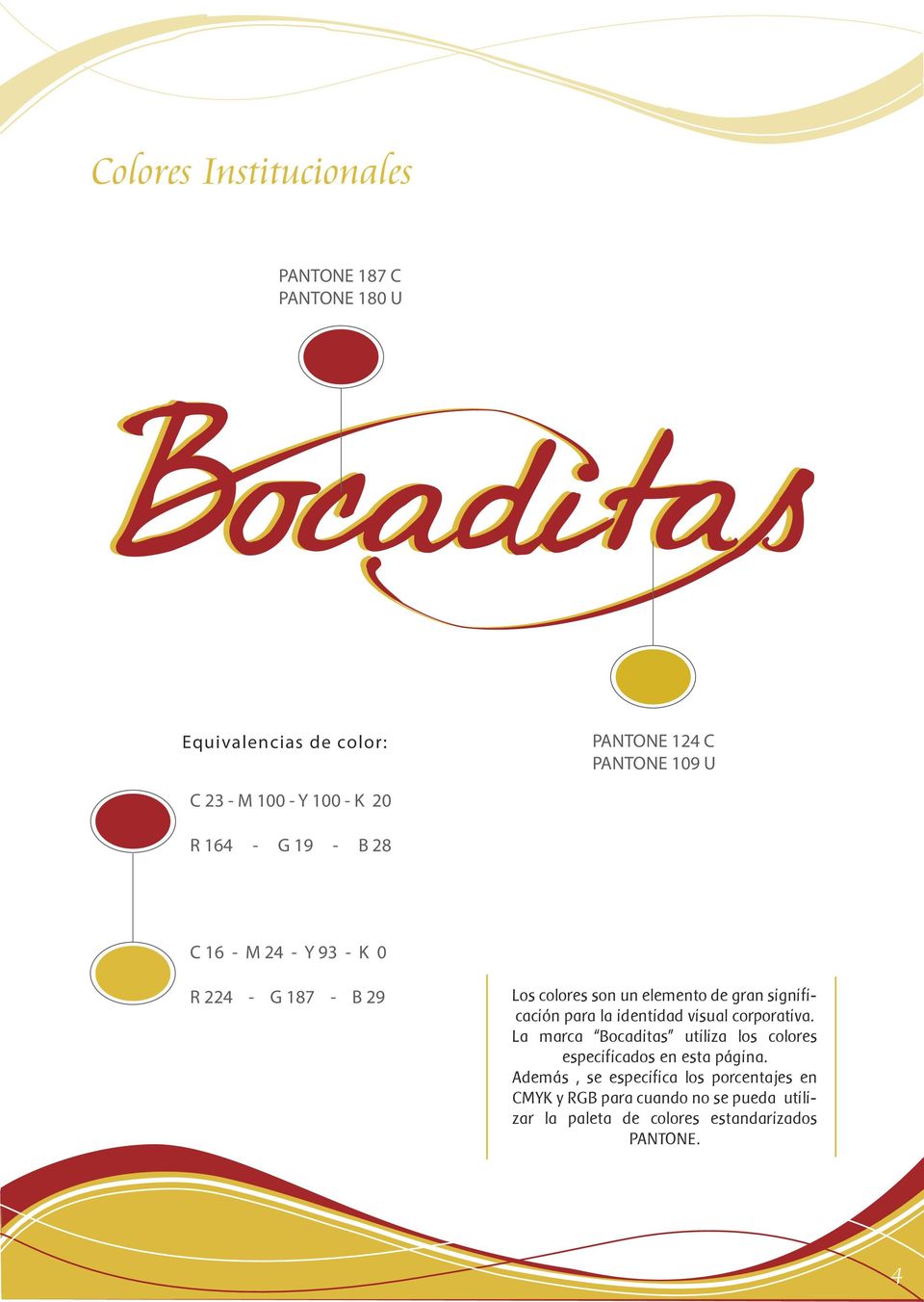 significación para la identidad visual corporativa. La marca Bocaditas utiliza los colores especificados en esta página.