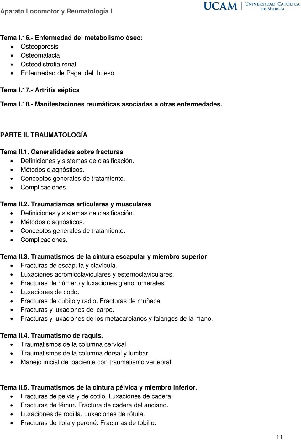 Conceptos generales de tratamiento. Complicaciones. Tema II.2. Traumatismos articulares y musculares Definiciones y sistemas de clasificación. Métodos diagnósticos. Conceptos generales de tratamiento.