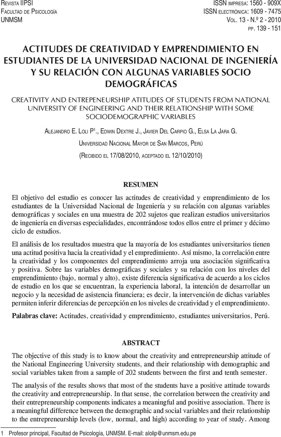 ATITUDES OF STUDENTS FROM NATIONAL UNIVERSITY OF ENGINEERING AND THEIR RELATIONSHIP WITH SOME SOCIODEMOGRAPHIC VARIABLES ALEJANDRO E. LOLI P 1., EDWIN DEXTRE J., JAVIER DEL CARPIO G., ELSA LA JARA G.