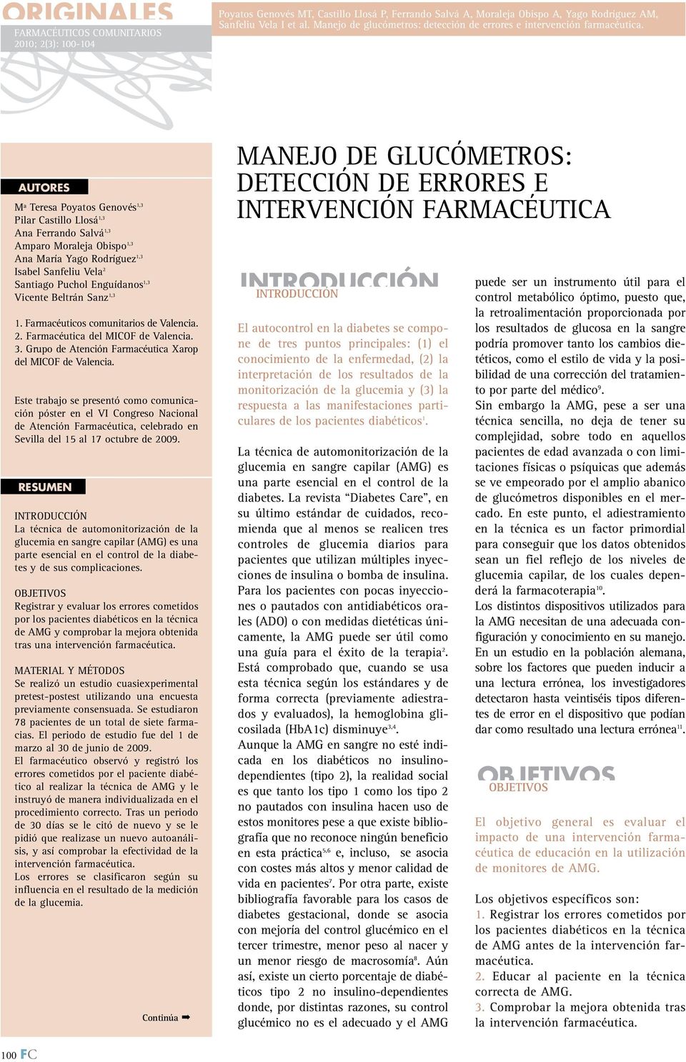 Este trabajo se presentó como comunicación póster en el VI Congreso Nacional de Atención Farmacéutica, celebrado en Sevilla del 15 al 17 octubre de 2009.