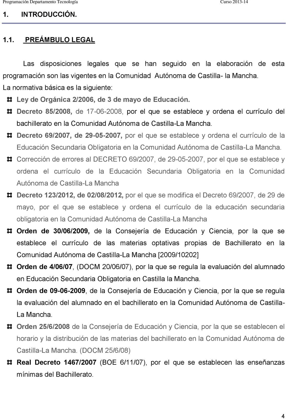Decreto 85/2008, de 17-06-2008, por el que se establece y ordena el currículo del bachillerato en la Comunidad Autónoma de Castilla-La Mancha.