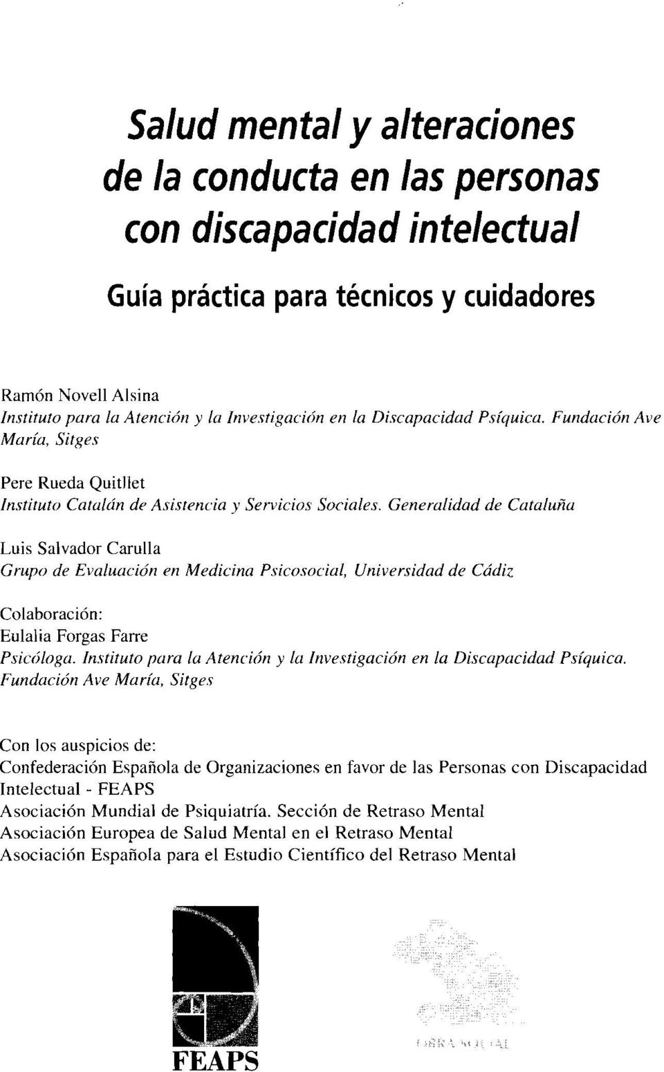 Generalidad de Cutuluñu L,uis Salvador Carulla Grupo de Evaluación en Medicina P.sicosocia1, Universidad de Cádiz Colaboración: Eulalia Forgas Farre Psicóloga.