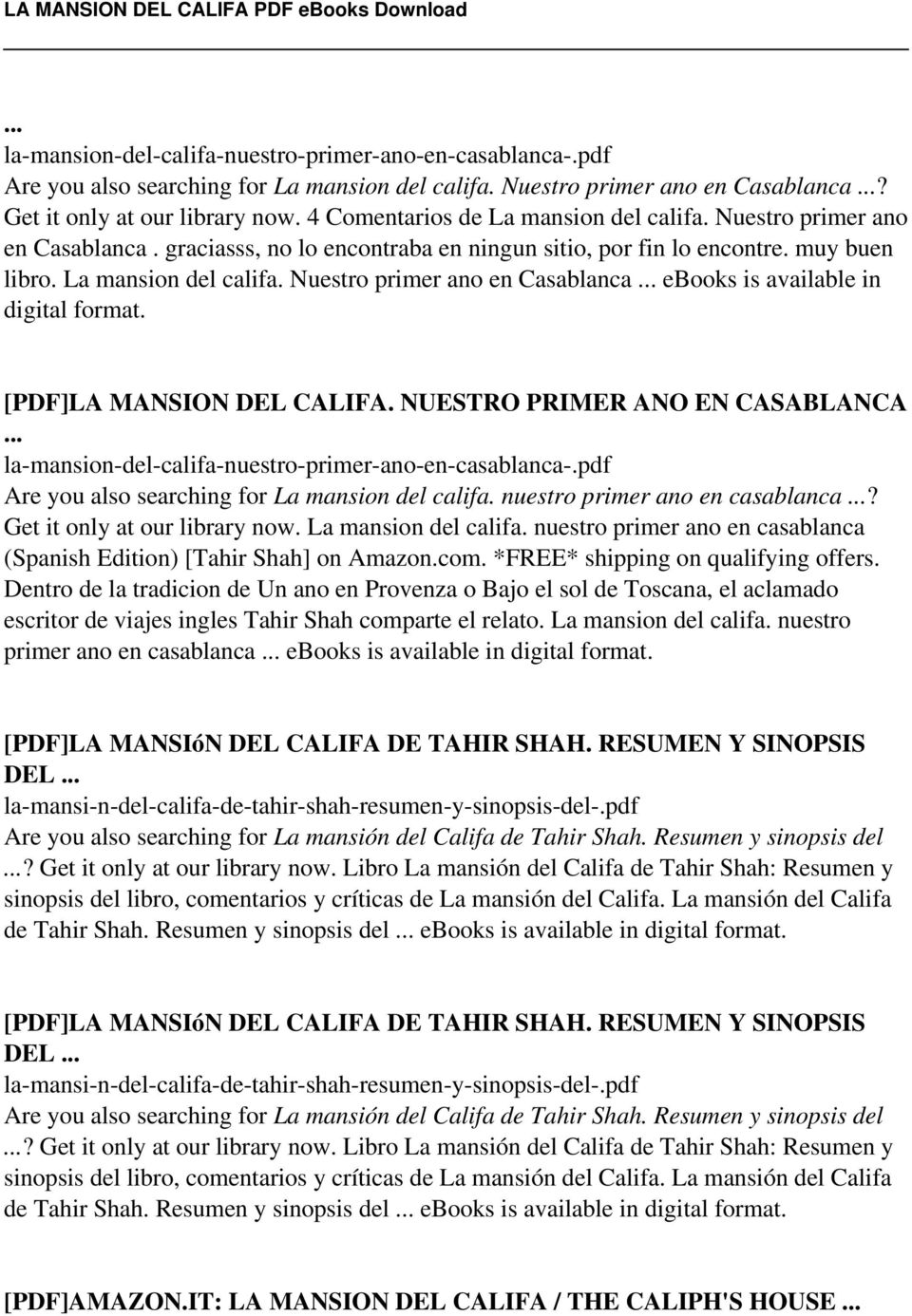 [PDF]LA MANSION DEL CALIFA. NUESTRO PRIMER ANO EN CASABLANCA la-mansion-del-califa-nuestro-primer-ano-en-casablanca-.pdf Are you also searching for La mansion del califa.