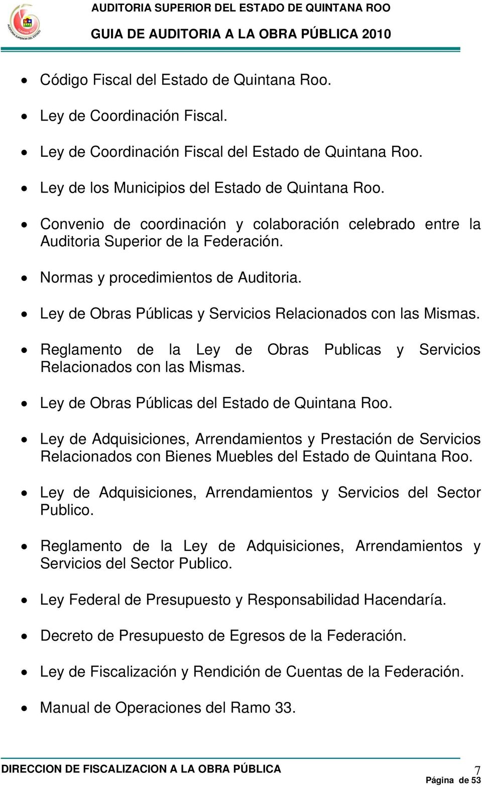 Reglamento de la Ley de Obras Publicas y Servicios Relacionados con las Mismas. Ley de Obras Públicas del Estado de Quintana Roo.