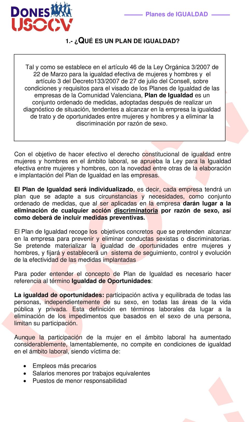 condiciones y requisitos para el visado de los Planes de Igualdad de las empresas de la Comunidad Valenciana, Plan de Igualdad es un conjunto ordenado de medidas, adoptadas después de realizar un