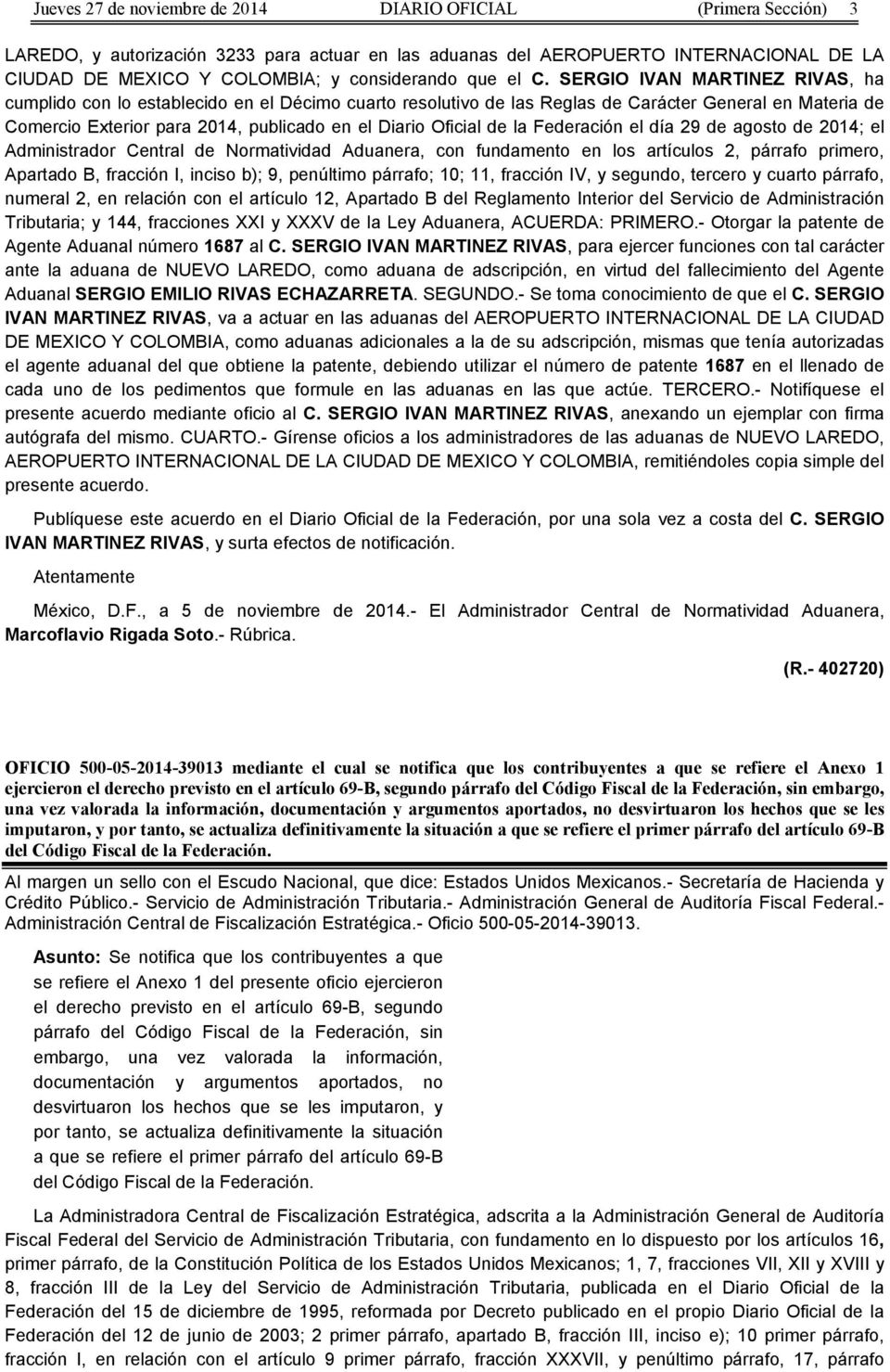 SERGIO IVAN MARTINEZ RIVAS, ha cumplido con lo establecido en el Décimo cuarto resolutivo de las Reglas de Carácter General en Materia de Comercio Exterior para 2014, publicado en el Diario Oficial