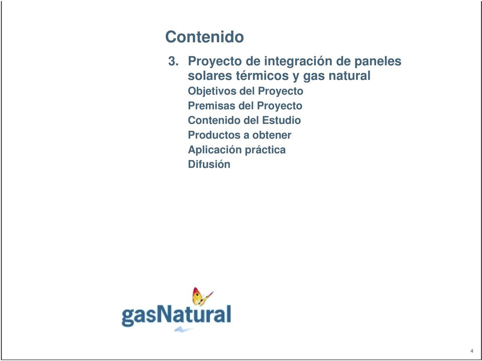 térmicos y gas natural Objetivos del Proyecto