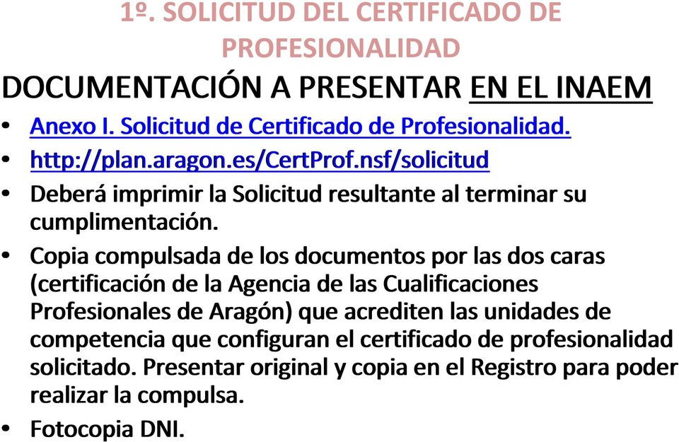 Copia compulsada de los documentos por las dos caras (certificación de la Agencia de las Cualificaciones Profesionales de Aragón) que acrediten