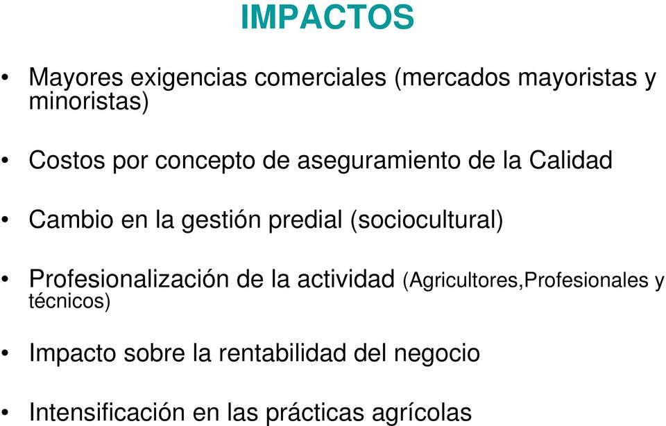 (sociocultural) Profesionalización de la actividad (Agricultores,Profesionales y