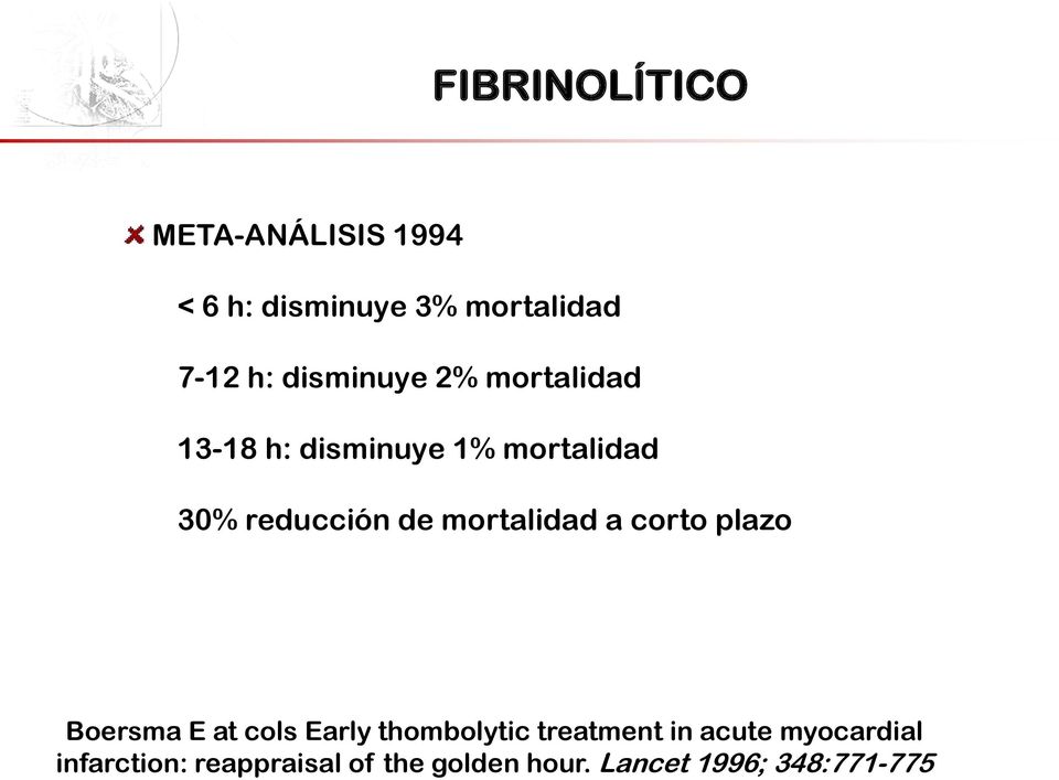 mortalidad a corto plazo Boersma E at cols Early thombolytic treatment in