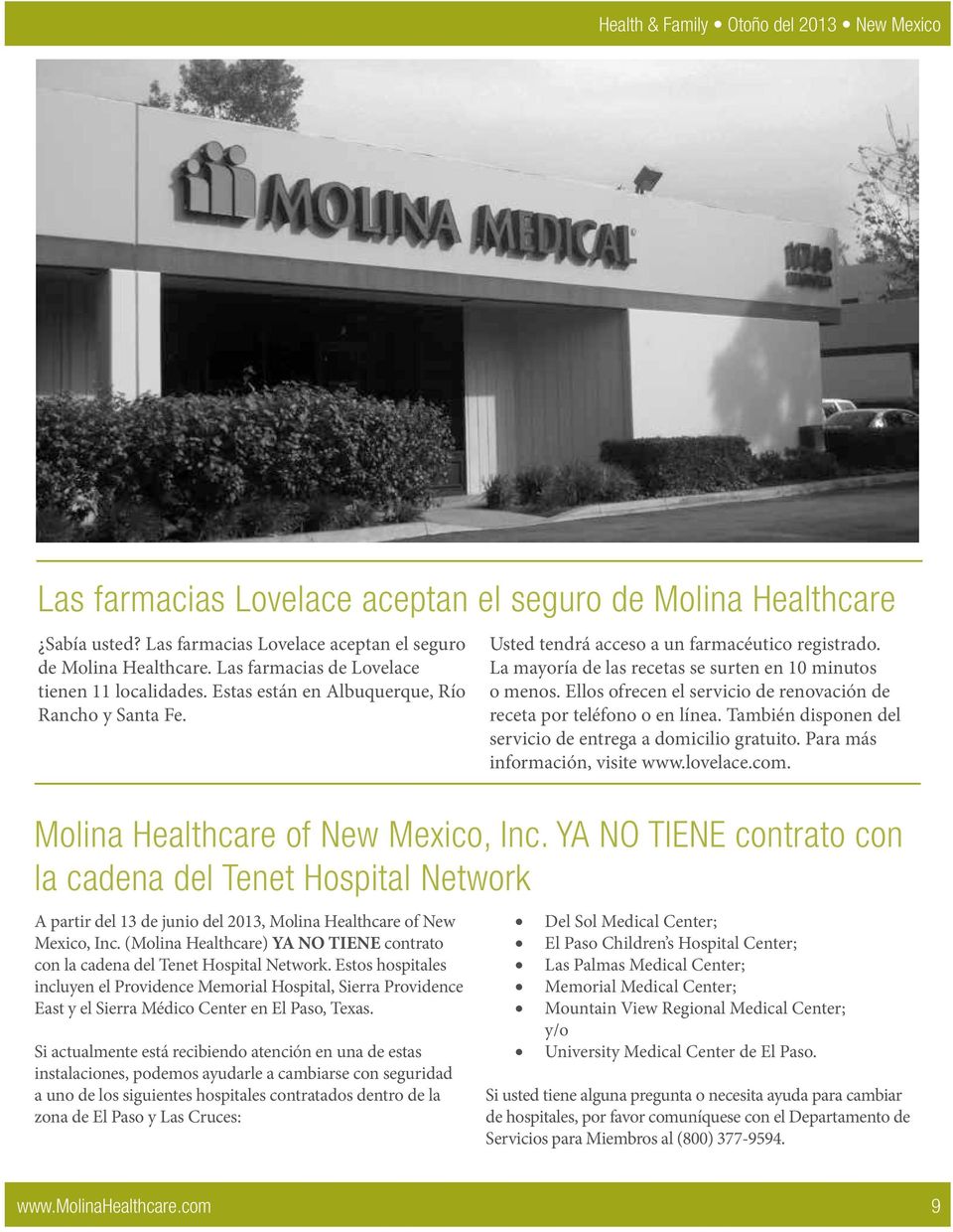 YA NO TIENE contrato con la cadena del Tenet Hospital Network A partir del 13 de junio del 2013, Molina Healthcare of New Mexico, Inc.