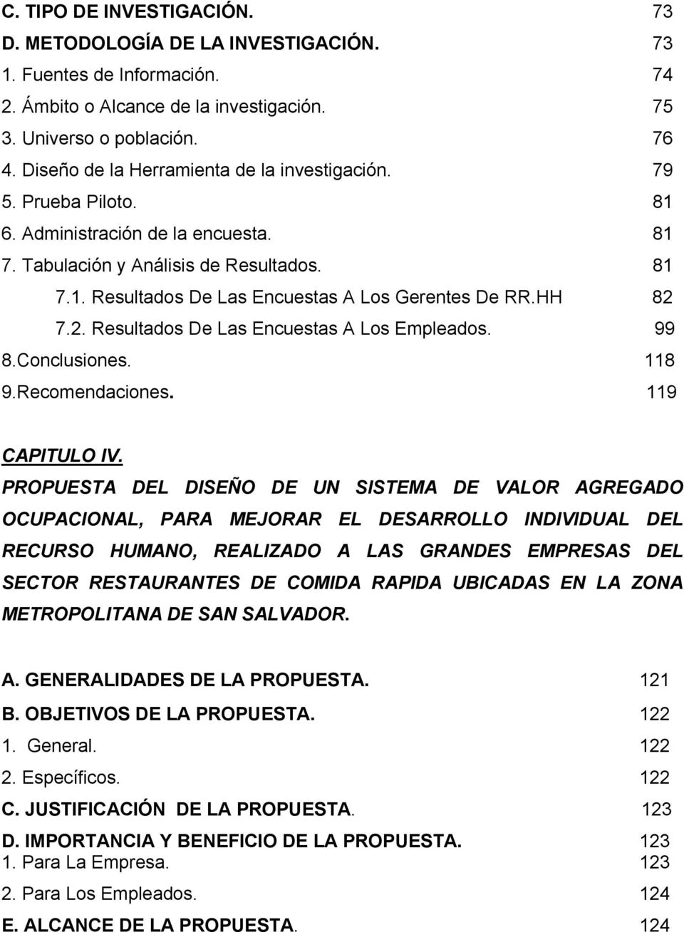 HH 82 7.2. Resultados De Las Encuestas A Los Empleados. 99 8.Conclusiones. 118 9.Recomendaciones. 119 CAPITULO IV.