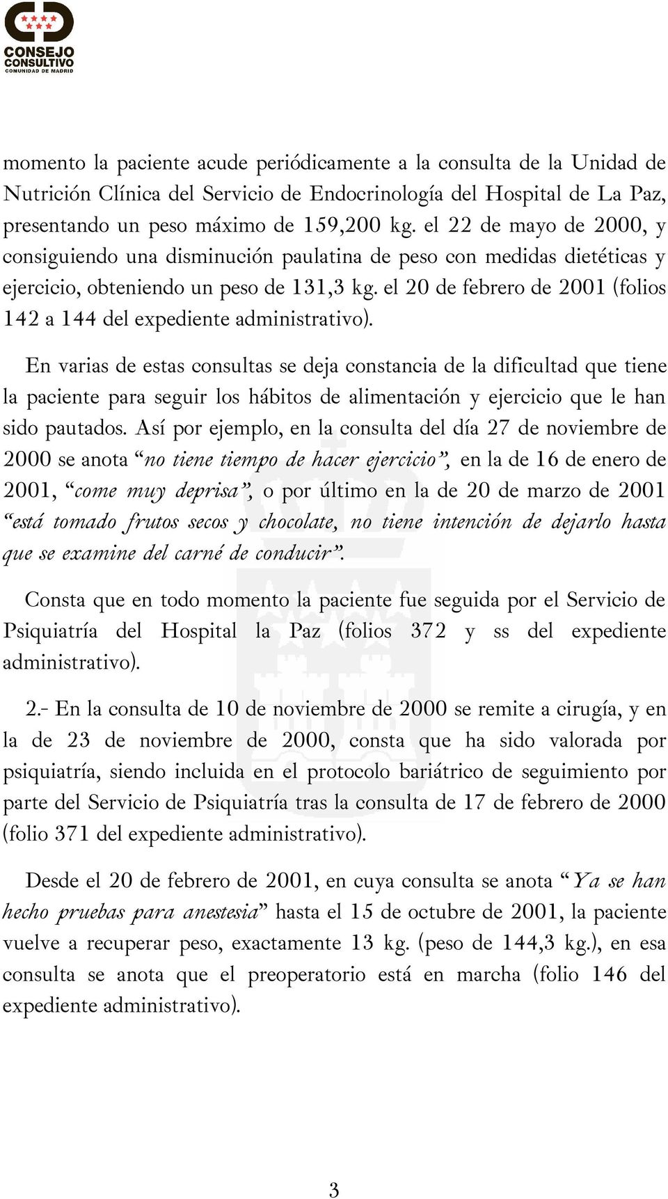 el 20 de febrero de 2001 (folios 142 a 144 del expediente administrativo).
