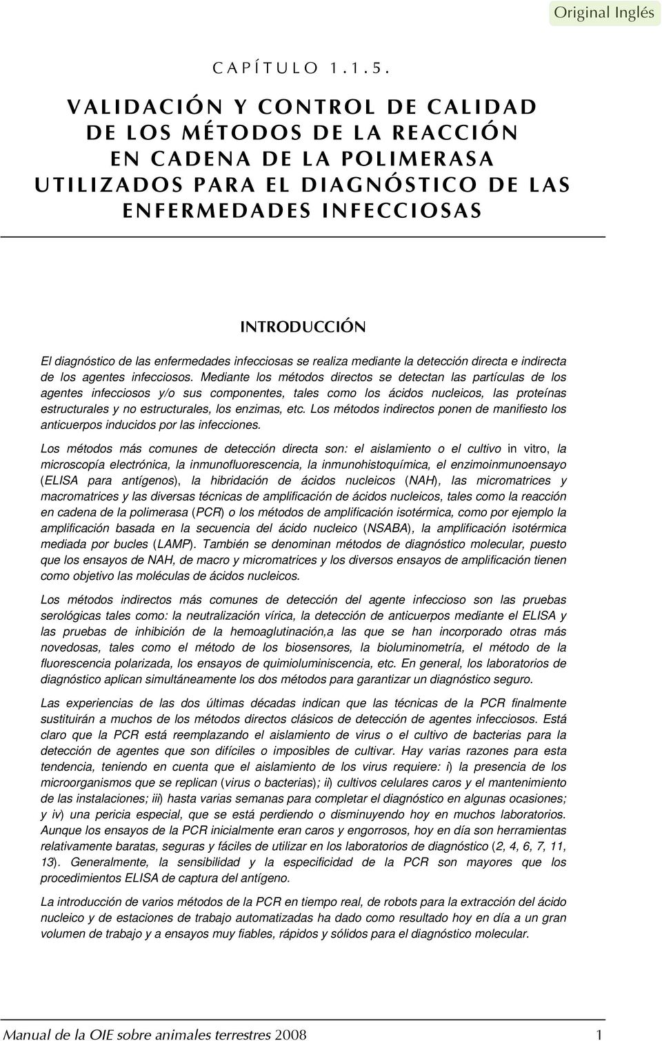 infecciosas se realiza mediante la detección directa e indirecta de los agentes infecciosos.