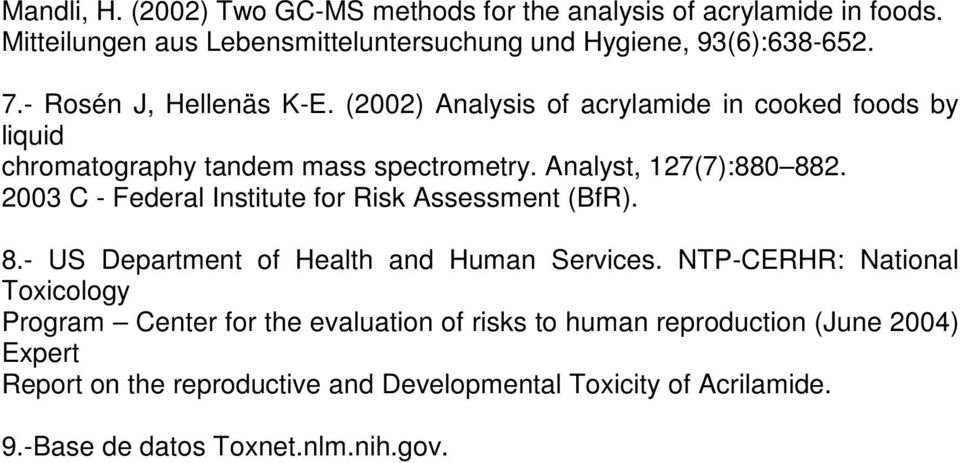 2003 C - Federal Institute for Risk Assessment (BfR). 8.- US Department of Health and Human Services.