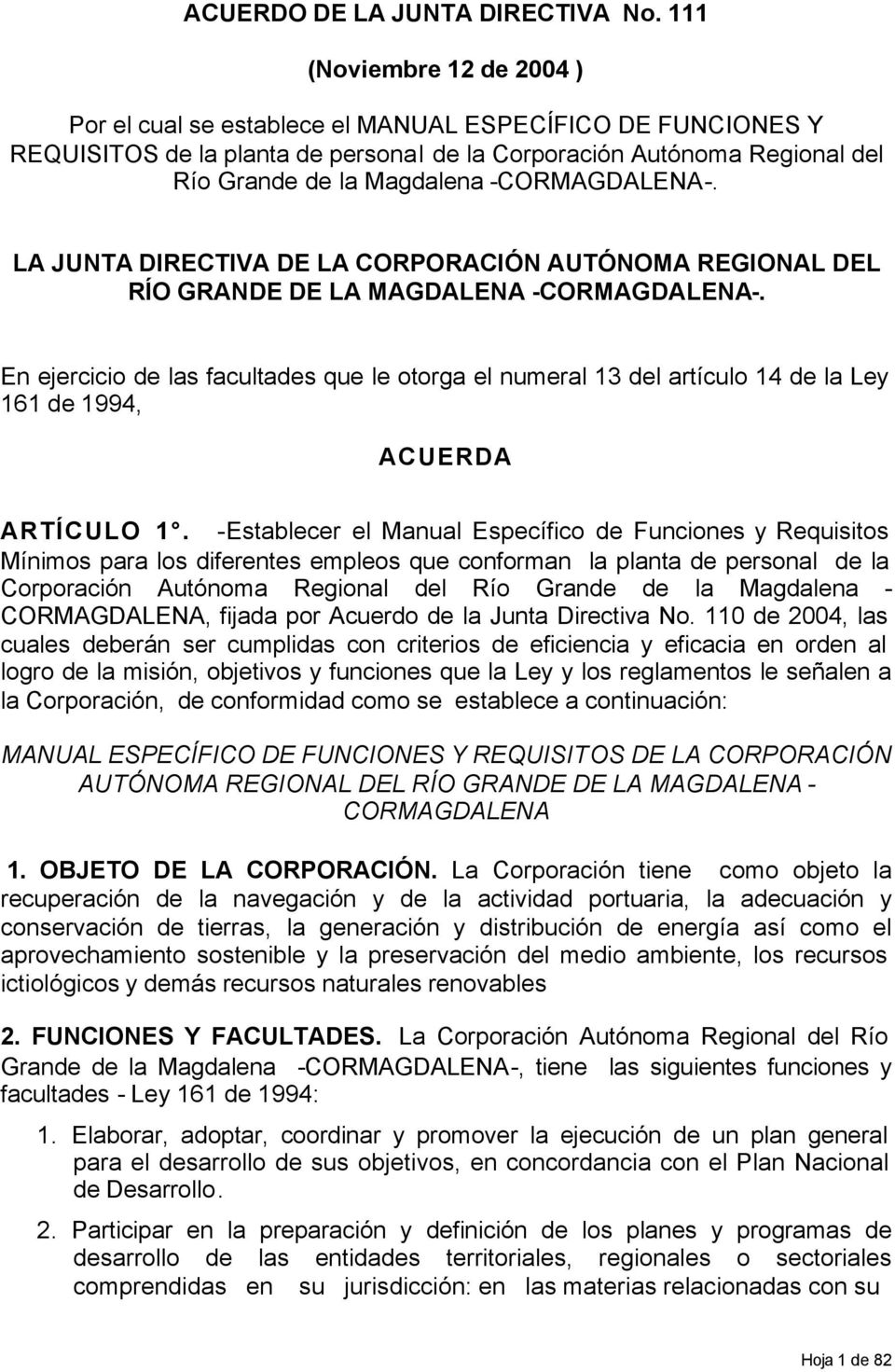 -CORMAGDALENA-. LA JUNTA DIRECTIVA DE LA CORPORACIÓN AUTÓNOMA REGIONAL DEL RÍO GRANDE DE LA MAGDALENA -CORMAGDALENA-.